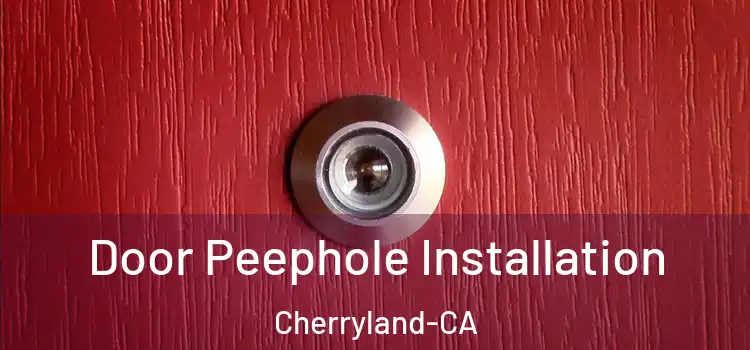  Door Peephole Installation Cherryland-CA