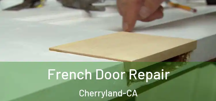  French Door Repair Cherryland-CA