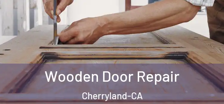  Wooden Door Repair Cherryland-CA
